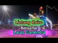 Download Lagu LINTANG KAIRO menjadi Bintang tamu LARAS GANENDRA