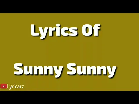 Download MP3 Sunny Sunny Lyrics Ft Yo Yo Honey Singh