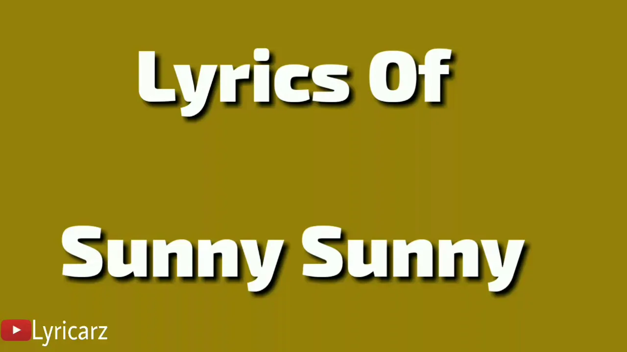 Sunny Sunny Lyrics Ft Yo Yo Honey Singh Sunny Sunny Lyrics Ft Yo Yo Honey Singh