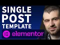 How to Build a Custom Single Post Template in Elementor Pro
