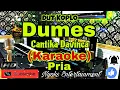 Download Lagu DUMES - Cantika Davinca / Denny Caknan (KARAOKE) Koplo Viral Tiktok Nada Pria || F=DO