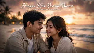 Hingga Kita Berani Bicara - Official Lyric Video |  #HinggaKitaBeraniBicara #LaguGalau #Friendzone
