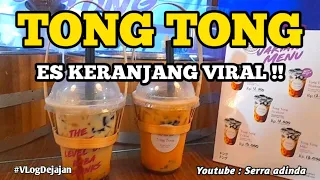 Download TONG TONG || MINUMAN KEKINIAN - ES KERANJANG VIRAL !! Serra adinda #tongtong #minumankekinian MP3