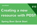 Spring Boot Quick Start 19 - Creating a new resource using POST