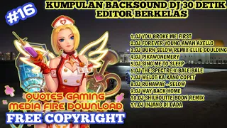 Download KUMPULAN BACKSOUND DJ 30 DETIK YANG SERING DIGUNAKAN EDITOR BERKELAS [ PART 16 ] MP3