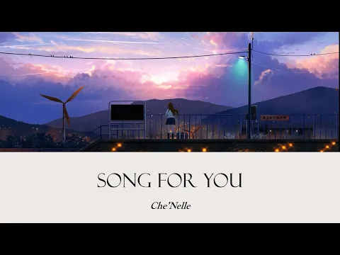 Download MP3 ♫ Song for you ( 君に贈る歌/Kimi ni okuru uta ) -  by Che'Nelle | Lyrics video《Viet/Rom/Eng/Kan》