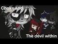 Download Lagu Choke \u0026 The Devil within [GCMV : The Funtime’s Over : S2 E4 \u0026 5]