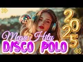 Download Lagu Disco Polo Mix 2025 - Nowe Piosenki Disco Polo 2025 - Składanka Disco Polo 2025 Maj
