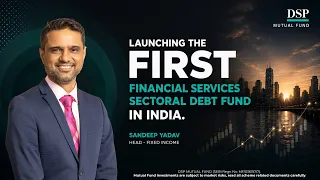 Launching DSP's First Financial Services Sectoral Debt Fund | @DSPMutualFund_in
