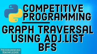 Competitive Programming with Python Graph Traversal Using Adj List BFS Breadth First Search