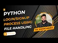 Python Project - Learn How to Create a Login and Signup System in Python Using File Handling