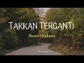 Lagu TAKKAN TERGANTI - MARCELL SIAHAAN || LIRIK/LYRICS
