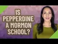 Is Pepperdine a Mormon school