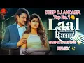 Download Lagu Laal Rang Amit saini Rohatakiya New Haryanvi Song 2025 Remix Dj Deep ANDANA Top No.1 SAGAR IS MIXING