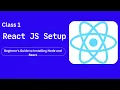 Class 1 React JS Setup Beginner s Guide to Installing Node and React