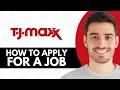 How To Apply For A Job At TJ Maxx - Step by Step