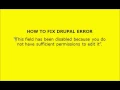 How to fix Drupal issue field disabled no sufficient permissions to edit it