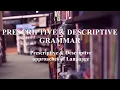 Language Prescriptive Descriptive Grammar - approaches of language