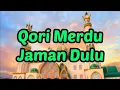 Lagu Qori Jaman Dulu Merdu Banget - Sumpah Cocok Banget Di Putar Sebelum Adzan Subuh ❤