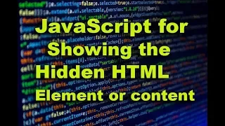 JavaScript for showing hidden HTML Element or Content
