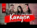 Download Lagu Trio Macan - Kangen (Official Music Video) | Dipopulerkan oleh Dewa 19