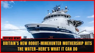 Britain S First Robot Minehunter Mothership Begins Sea Trials 