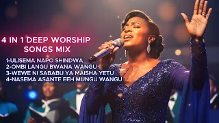 deep worship swahili songs mix 4 in 1 ombi langu wewe ni sababu ya maisha