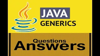 Java Generics Interview Questions and Answers for Junior Java developers