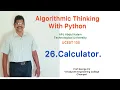26 Calculator Algorithmic Thinking with Python UCEST 105 Programming in Python CST 362
