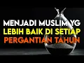 Lagu Menjadi Muslim yang Lebih Baik di Setiap Pergantian Tahun