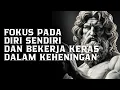 Download Lagu Jadilah Prioritas : Fokus pada Diri Sendiri dan Bekerja Keras dalam Keheningan | Filsafat Stoikisme