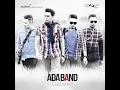 Download Lagu ada band ( Lirik )