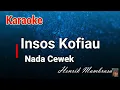 Download Lagu Karaoke : Insos Kofiau (Nada Cewek)