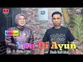 Lagu MULTHAHIDA SYAM FT ANDRI KHAN || YUN DI AYUN || CIP : RHOM IRAMA