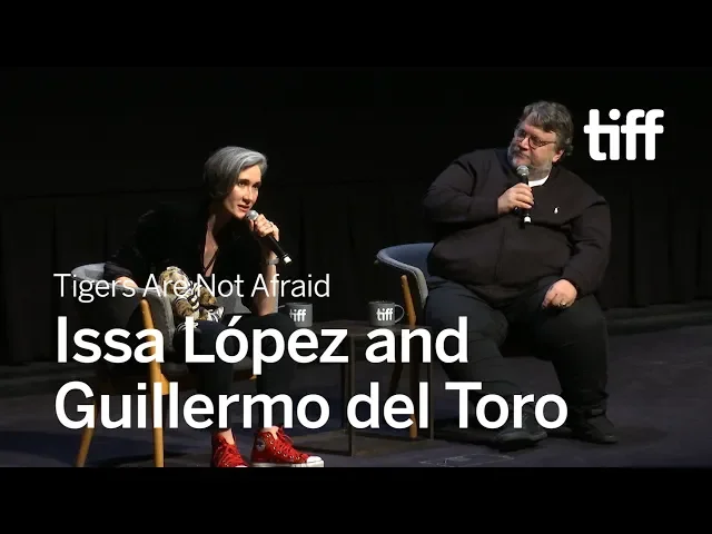 TIGERS ARE NOT AFRAID with Issa López and Guillermo del Toro