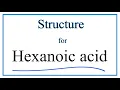 How to Write the Formula for Hexanoic Acid Structural and Molecular Formula