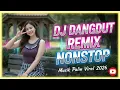 DJ DANGDUT NONSTOP FULL ALBUM BASS EMPUK  DJ REMIX ENAK BUAT SANTAI VOL 32