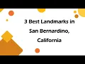 3 Best Landmarks in San Bernardino California Landmarks