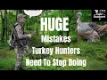 Common Mistakes TURKEY HUNTERS Make