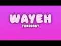 THEODORT - Wayeh (Paroles/Lyrics)