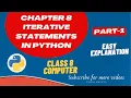 Chapter 8 Iterative statements in python part 1 Easy Explanation class 8 computer