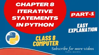 Chapter 8 Iterative statements in python part 1 Easy Explanation class 8 computer