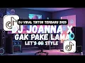 Download Lagu DJ JOANNA × GAK PAKE LAMA × LET'S GO STYLE KONDANG VIRAL TIKTOK TERBARU 2025 YANG KALIAN CARI