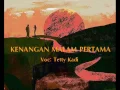 Lagu Tetty Kadi   Kenangan Malam Pertama