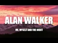 Lagu Alan Walker - Me, Myself and The Night (Official Music Video)