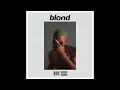 Download Lagu Frank Ocean - Blond [Full Album]