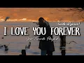 I Love You Forever - Romantic Love Song | Lyric Video