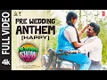 Lagu Full Video: Pre Wedding Anthem [Happy] | The Great Pre Wedding Show | Thiruveer | Mangli | Suresh B