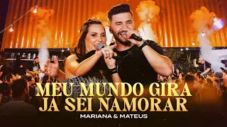 Mariana e Mateus - Meu Mundo Gira / Já Sei Namorar (Ao Vivo)