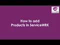 Tutorial How to add products in ServiceWRK